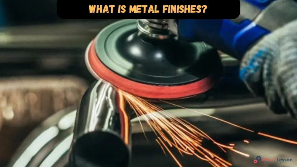 Metal finishes