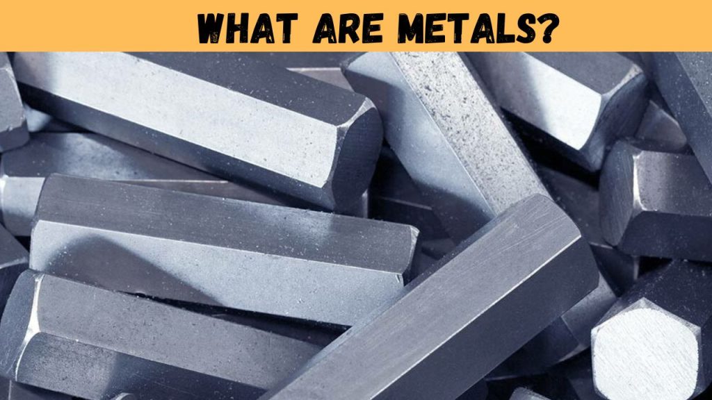 Metals
