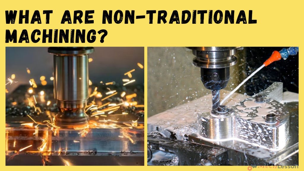 Non traditional machining