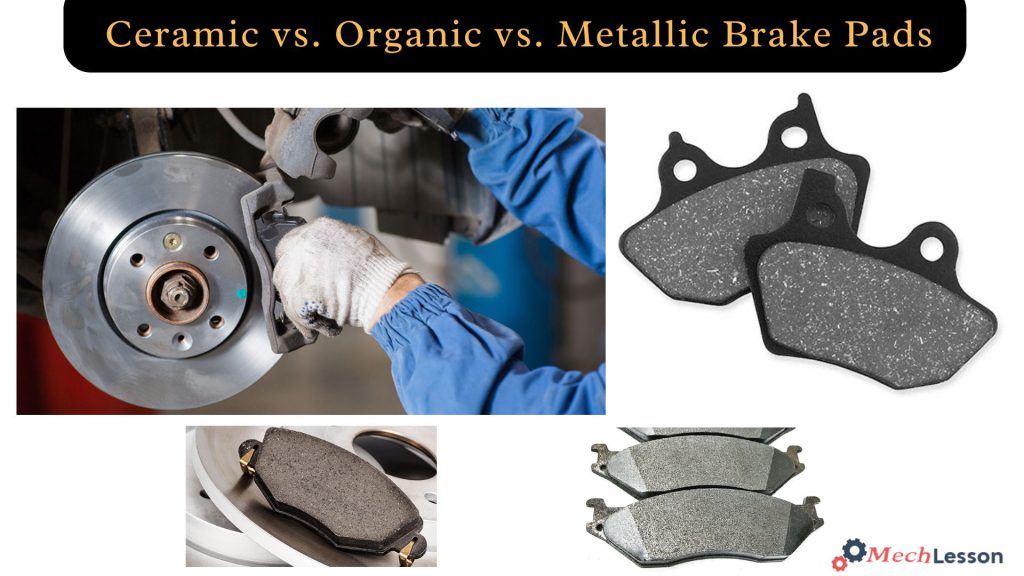 Ceramic vs. Organic vs. Metallic Brake Pads