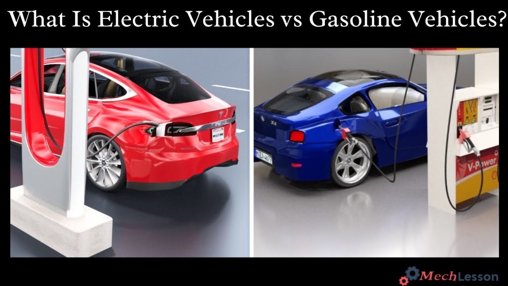 What Is An Electric Vehicles vs Gasoline Vehicles?