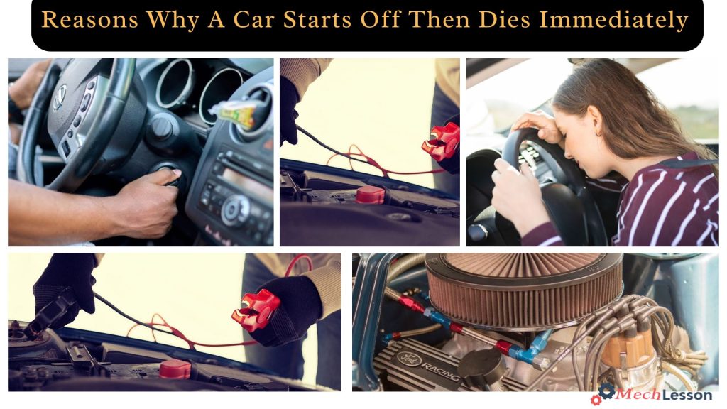 Reasons Why A Car Starts Off Then Dies Immediately