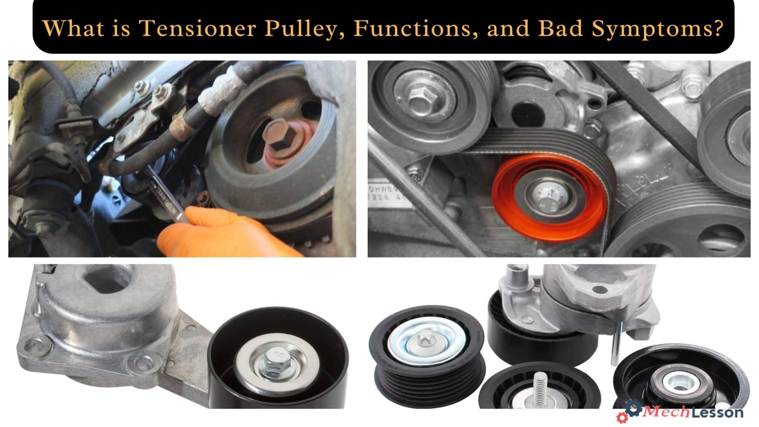 What is Tensioner Pulley, Its Functions, and Bad Symptoms?