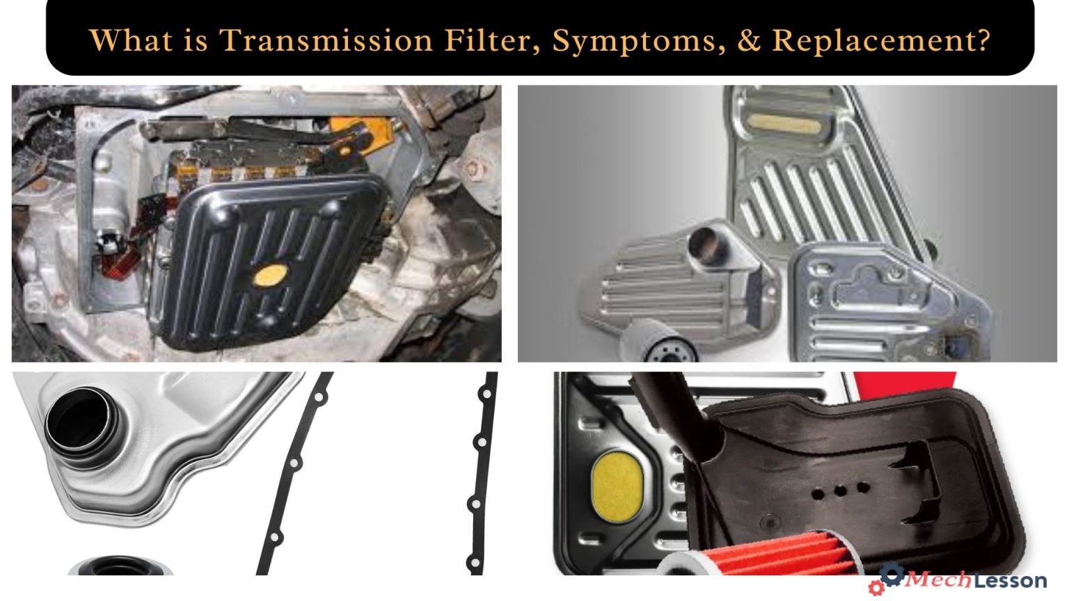 What is Transmission Filter, Its Bad Symptoms, and Replacement?